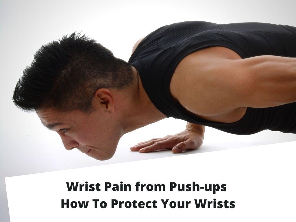 Wrist Pain from Push-ups - How To Protect Your Wrists