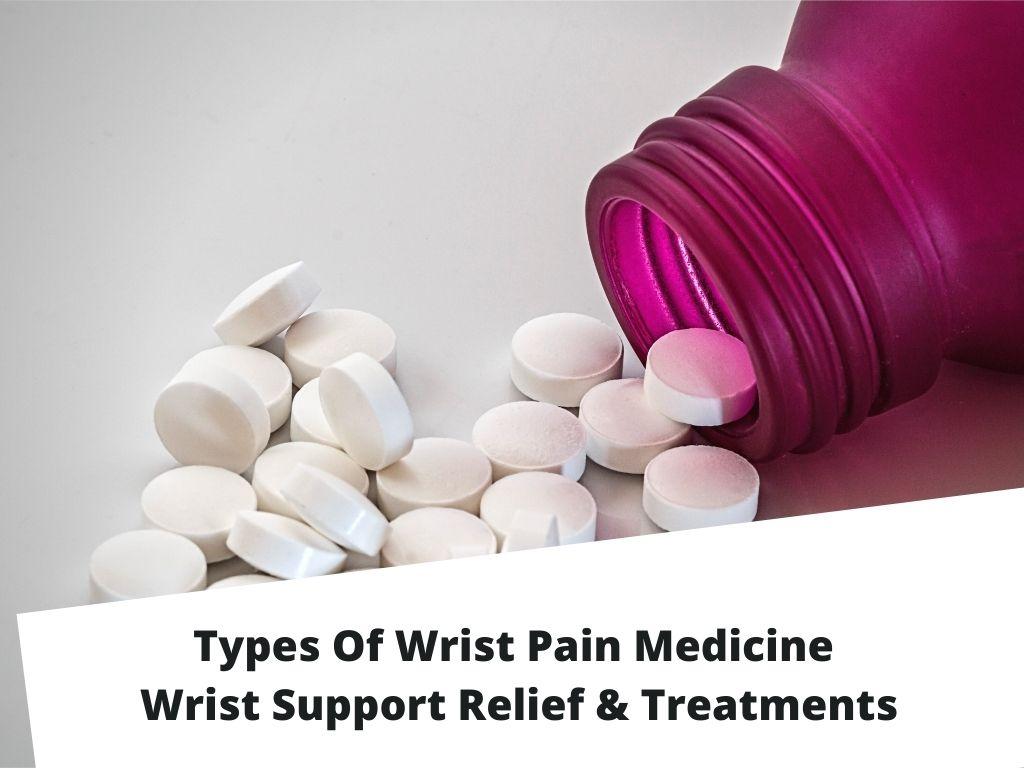 Wrist Pain Medicine and Treatments